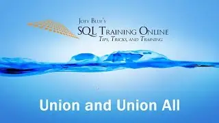 SQL Union and Union All - SQL Training Online - Quick Tips Ep49