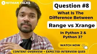 What Is The Difference Between RANGE And XRANGE In Python 2 And Python 3 | Python Interview Ques - 8