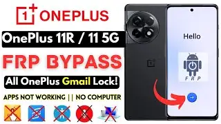 -Unlock OnePlus 11R FRP Bypass Without PC -Oneplus 11 5g Google Account -All Oneplus Nord FRP Bypass