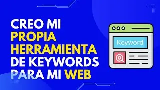 Creo Mi Propia Herramienta de Keyword Research y la Comparto con mis Alumnos