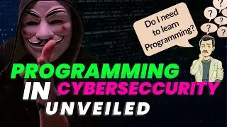 Cybersecurity: Do I need to learn Programming? //Programming languages for cybersecurity unveiled.