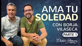 Ama tu soledad, con Borja Vilaseca y Pablo Gómez