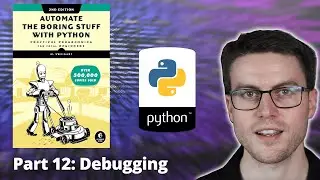 Automate the Boring Stuff with Python - Part 12: Debugging