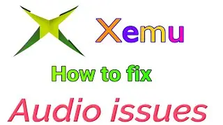 How to fix Audio issues in Xemu Xbox Emulator