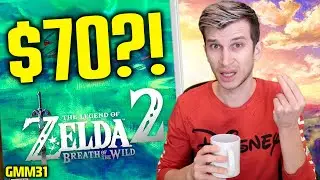 Are YOU Paying $70 For Zelda Breath of the Wild 2?! (Nintendo Games GMM31)