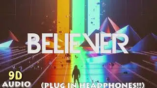 Imagine Dragons-Believer (9D Audio)