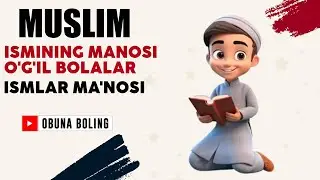 Muslim Ismining manosi O'g'il bolalar Ismlar Ma'nosi