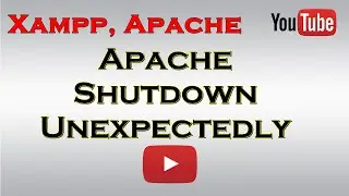 Apache Shutdown Unexpectedly Error | Xampp Apache not Starting | Apache Xampp Start Error