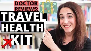 What First Aid to Take When Traveling (Recommendations from a Doctor!)