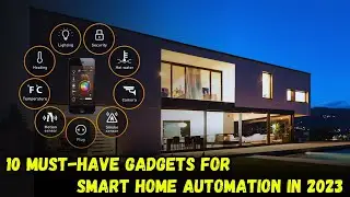 Top 10 Life-Changing Smart Home Gadgets Revealed