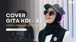 AI - COVER TERBARU GITA KDI (Doel Sumbang)