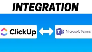 How to Integrate Clickup with Microsoft Teams