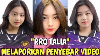 RRQ TALIA MELAPORKAN YG MENYEBARKAN VIDEO VIRAL😱⁉️