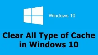 How to Clear All Type of Cache in Windows 10