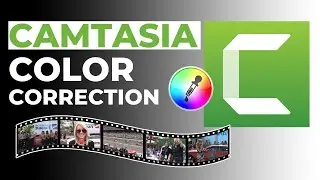 Camtasia 9 How To Do Color Correction -  Make Your Videos Look Professional or Artistic