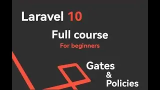 #17 Laravel 10 Full Course For Beginners | Gates And Policies For Authorization In Laravel