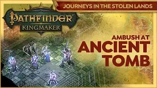 Ancient Tomb Meetup | Pathfinder Kingmaker | Journeys In The Stolen Lands