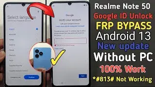 Realme Note 50 RMX3834 FRP Bypass Android 13 | Realme Google Account Bypass Without PC *#813# Code ❌