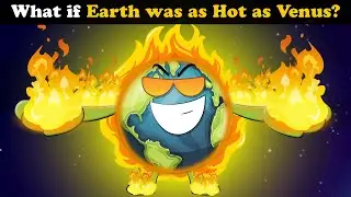 What if Earth was as Hot as Venus? + more videos | 