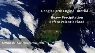 Google Earth Engine Tutorial-90: Heavy Precipitation Before Valencia Flood