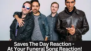 Saves The Day Reaction - At Your Funeral Song Reaction!