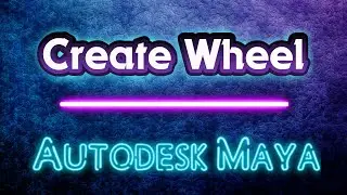 Autodesk Maya - Как делать колёса (несколько вариантов)