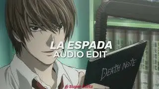 LA ESPADA [EDIT AUDIO]