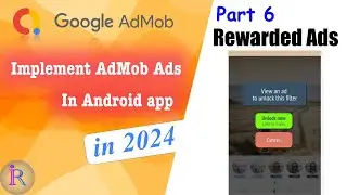 How to implement AdMob Rewarded Ads in android app | Google AdMob | part 6 | 2024