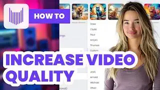 How to Increase Video Quality (2024) - Beginners Guide