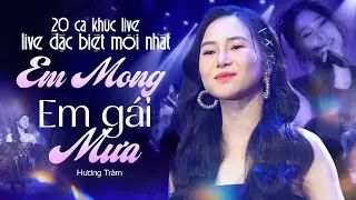 Hương Tràm - 20 Ca Khúc Live Đặc Biệt Mới Nhất Em Mong & Em Gái Mưa #RiverFlowsInYouShow