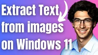 How to Extract Text from Images on Windows 11