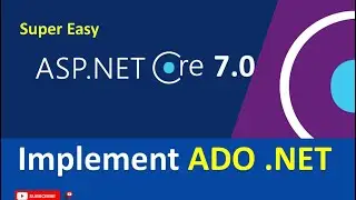 How to Implement ADO .NET with ASP .NET Core 7.0