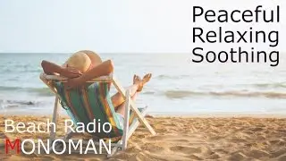 [Peaceful Relaxing Soothing] Beach Radio - MONOMAN