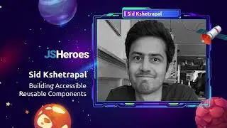 Building Accessible Reusable Components - Sid Kshetrapal | JSHeroes 2024