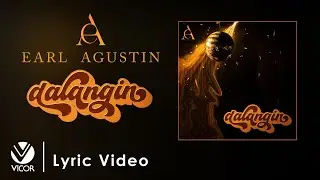 Dalangin - Earl Agustin (Official Lyric Video)