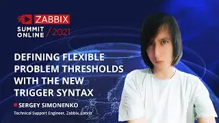 New trigger syntax for flexible problem thresholds by Sergey Simonenko, / Zabbix Summit Online 2021