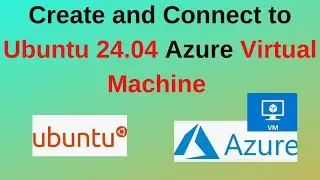 How to create and connect to Ubuntu 24.04 Azure VM | Setup Ubuntu Azure Virtual Machine |2024 update