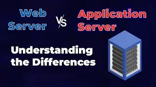 Web Server vs Application Server | Understanding the Differences - Web Server vs Application Server