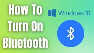 How To Turn On Bluetooth In Windows 10