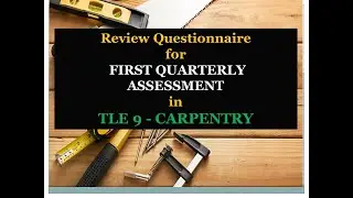 First Quarter Assessment in TLE 9 - Carpentry - REVIEW MATERIAL