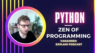 Python Demystified: Zen of Programming | vanAmsen Explain Podcast