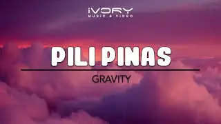 Gravity - Pili Pinas (Official Lyric Video)