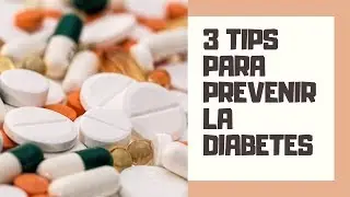 3 TIPS TO PREVENT DIABETES