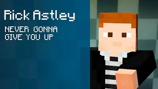 Rick Astley - Never Gonna Give You Up (Not official Minecraft Video)