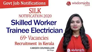 SILK Notification 2020 | 69 Skilled worker Trainee Electrician Recruitment in Kerala @Wisdom Jobs