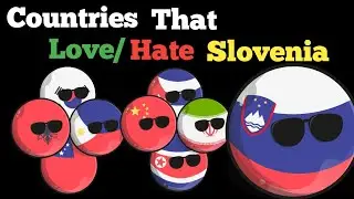 Countries that Love/hate Slovenia (Countryballs) 