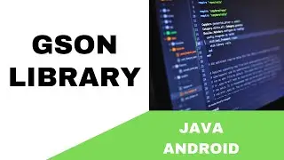 ANDROID - GSON LIBRARY TUTORIAL IN JAVA || JSON PARSING