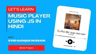 Create Music Player using Javascript Document Object Model (DOM) in Hindi | Minor Project | Part 23