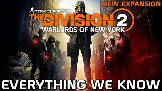 The Division 2 | EXCLUSIVE FOOTAGE Year 2 Expansion! Everything We Know - Warlords of New York