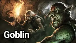 Goblin: Monstrous Evil Creature in The Folklore of Multiple European Cultures